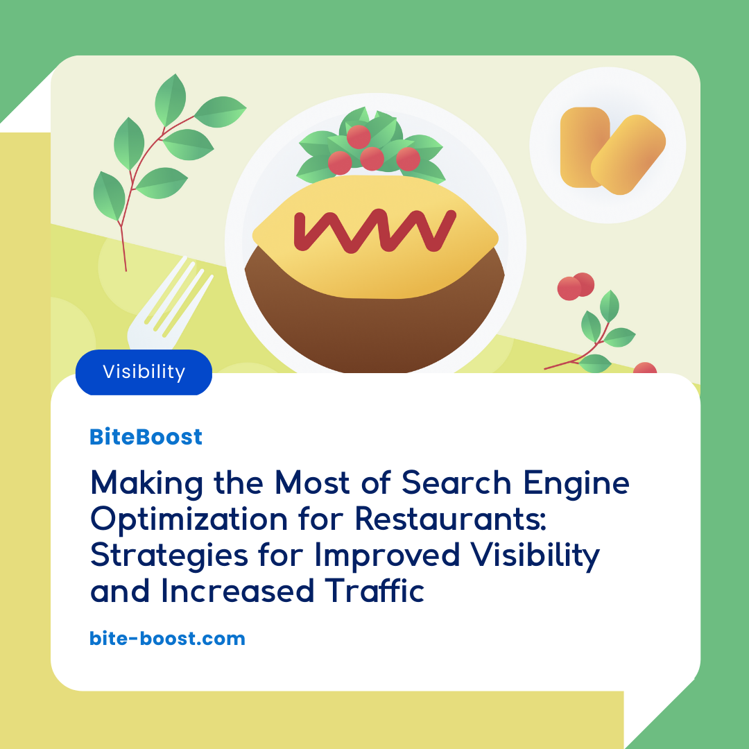 Making the Most of Search Engine Optimization for Restaurants: Strategies for Improved Visibility and Increased Traffic