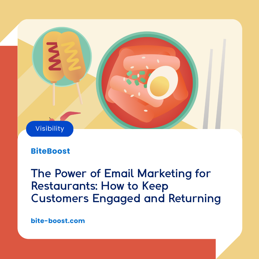 The Power of Email Marketing for Restaurants: How to Keep Customers Engaged and Returning